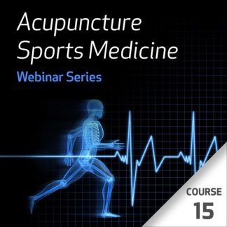 Acupuncture Sports Medicine Webinar Series - Course 15