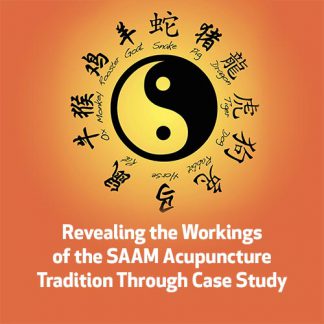 Revealing the Workings of the SAAM Acupuncture Tradition Through Case Study
