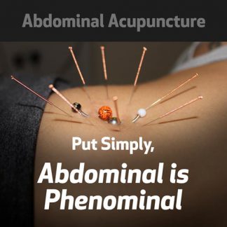 Abdominal Acupuncture, Put Simply, Abdominal is Phenomenal