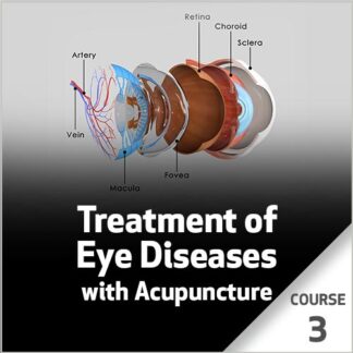Treatment of Eye Diseases with Acupuncture - Course 3