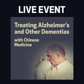 LIVE EVENT - Treating Alzheimer’s and other Dementias with Chinese Medicine