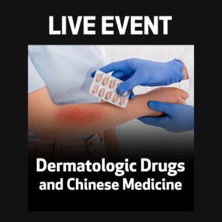 LIVE EVENT - Dermatologic Drugs and Chinese Medicine