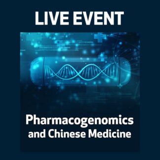 LIVE EVENT - Pharmacogenomics and Chinese Medicine