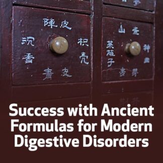 Success with Ancient Formulas for Modern Digestive Disorders