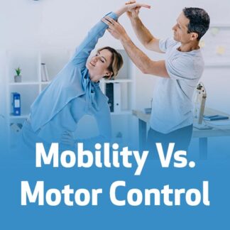Mobility Vs. Motor Control
