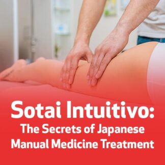 Sotai Intuitivo: The Secrets of Japanese Manual Medicine Treatment