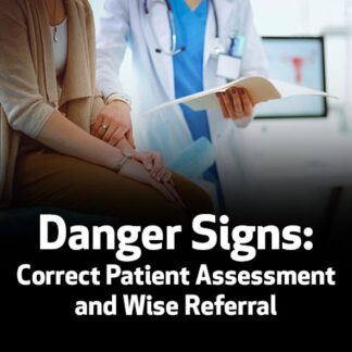 Danger Signs: Correct Patient Assessment and Wise Referral