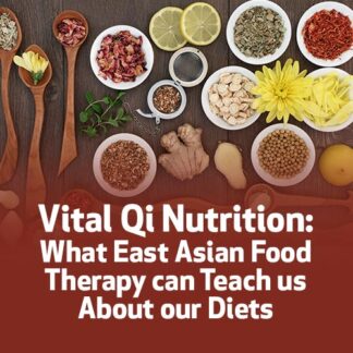 Vital Qi Nutrition: What East Asian Food Therapy can Teach us About our Diets