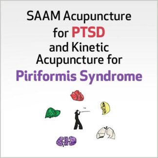 SAAM Acupuncture for PTSD and Kinetic Acupuncture for Piriformis Syndrome