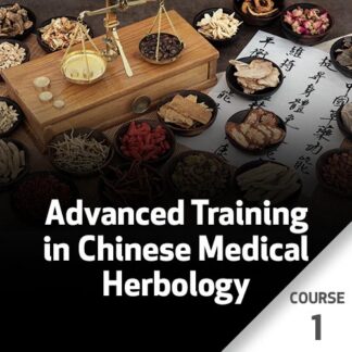Advanced Training in Chinese Medical Herbology - Course 1