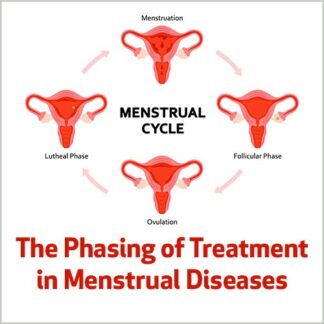 The Phasing of Treatment in Menstrual Diseases