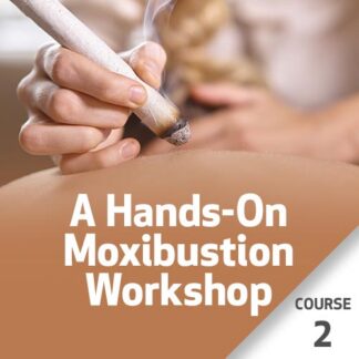A Hands-On Moxibustion Workshop - Course 2