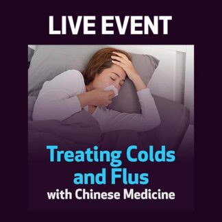 LIVE EVENT - Treating Colds and Flus with Chinese Medicine