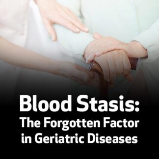 Blood Stasis: The Forgotten Factor in Geriatric Diseases