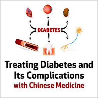 Treating Diabetes and Its Complications with Chinese Medicine