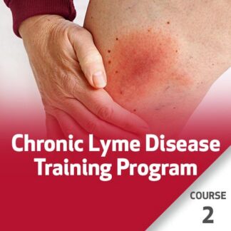 Chronic Lyme Disease Training Program - Course 2