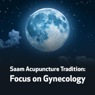 Saam Acupuncture Tradition: Focus on Gynecology