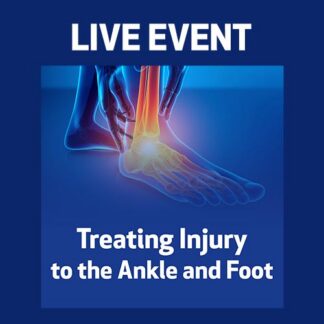 LIVE EVENT - Treating Injury to the Ankle and Foot