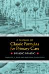  A Manual of Classic Formulas for Primary Care (A Manual of Classic Formulas for Primary Care)