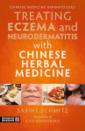  Treating Eczema and Neurodermatitis with Chinese H (Treating Eczema and Neurodermatitis with Chinese Herbal Medicine)